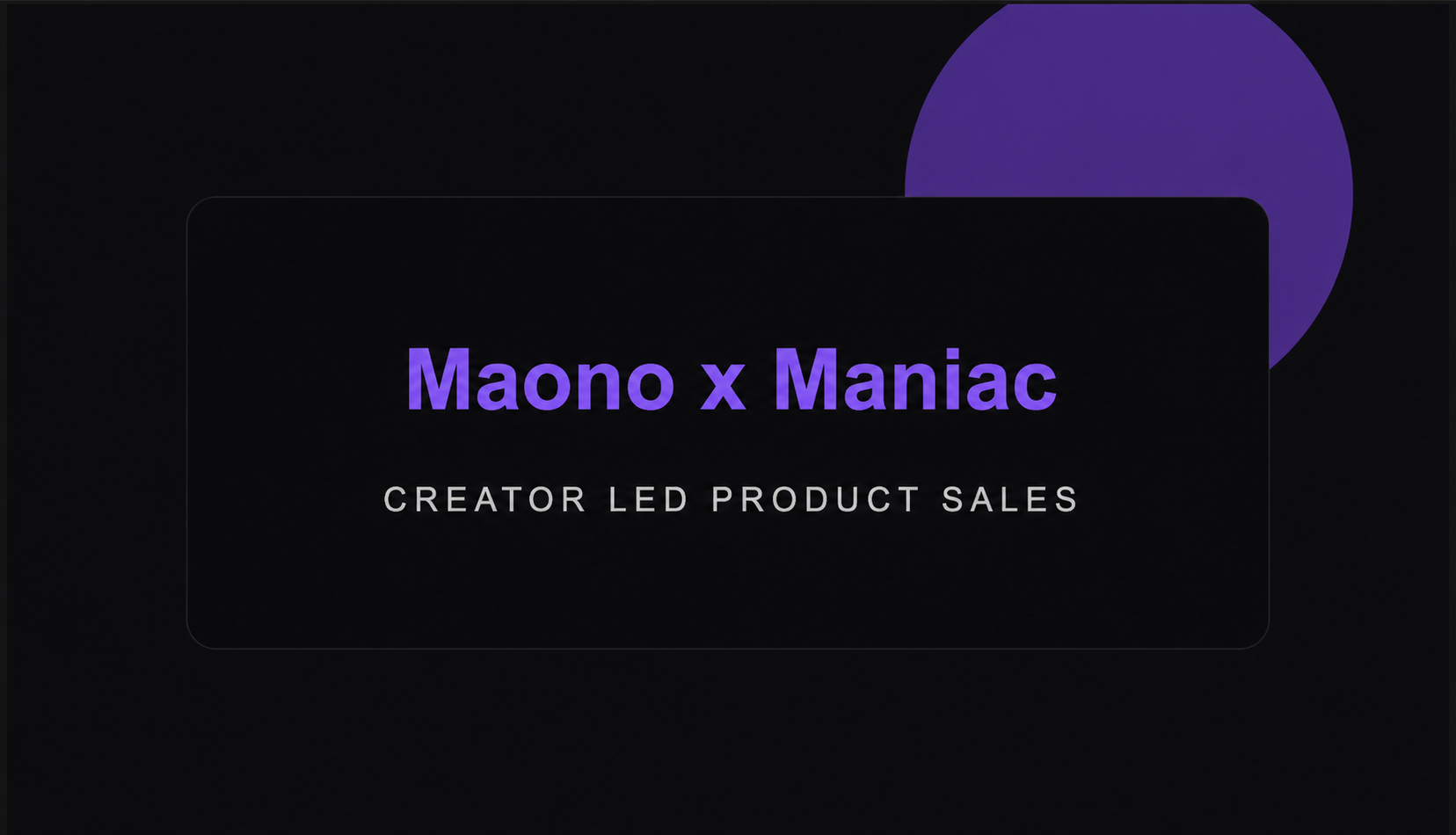 MAONO × MANIAC campaign